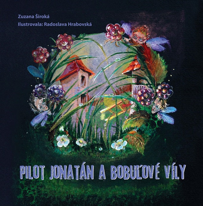 Pilot Jonatán a bobuľové víly - Zuzana Široká